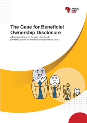 The Case for Beneficial Ownership Disclosure - A Discussion Paper on the policy frameworks promoting Beneficial Ownership Transparency in Africa.