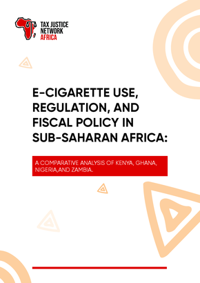 E-CIGARETTE USE, REGULATION, AND FISCAL POLICY IN SUB-SAHARAN AFRICA: A COMPARATIVE ANALYSIS OF KENYA, GHANA, NIGERIA,AND ZAMBIA.